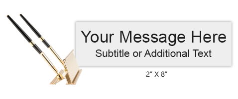 Customize this 2 x 8 desk sign pen set with up to 2 lines of text or artwork. Includes 2 black pens and 25 color options. Orders over $60 ship free!