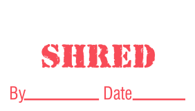 This SHRED with Date self-inking stock stamp comes in 4 mount sizes & 11 ink colors. Choose a premium ink color for more vibrancy. Orders over $100 ship free!