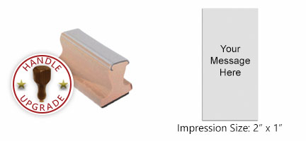 Customize this 2" x 1" wood rubber stamp with up to 12 lines of text or upload your own artwork! Separate ink pad required. Free shipping on orders over $100!