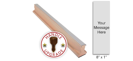 This 8" x 1" wood hand stamp is customizable with 25 lines of text or artwork free! Great for labels. Separate ink pad required. Ships in 1-2 business days.