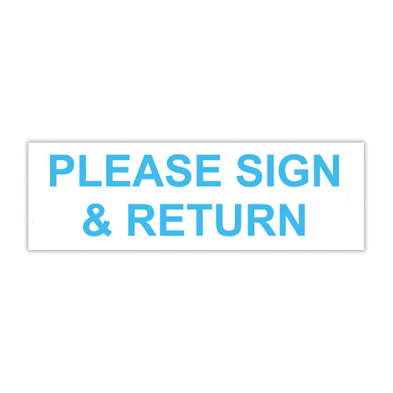 This PLEASE SIGN AND RETURN self-inking stock stamp has 5 standard and 6 premium color options and a choice of 4 impression sizes. Orders over $100 ship free!