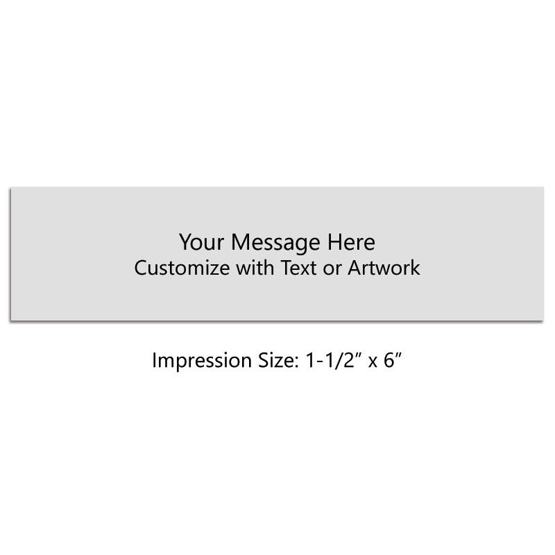 Customize this 1-1/2" x 6" stamp with up to 8 lines of text or your artwork! Great for logos! Separate ink pad required. Free shipping on orders over $100!