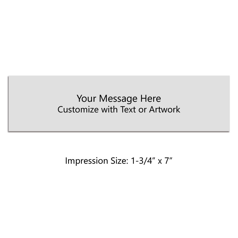 Customize this 1-3/4" x 7" stamp with up to 9 lines of text or artwork! Best for logos or labels! Separate ink pad required. Ships in 1-2 business days.