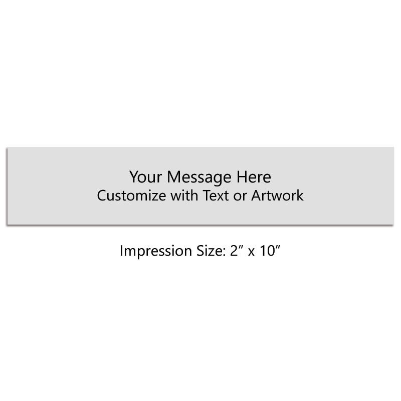 Customize this 2" x 10" stamp with up to 12 lines of text or artwork! Primarily used for logos. Separate ink pad required. Free shipping on orders over $100!