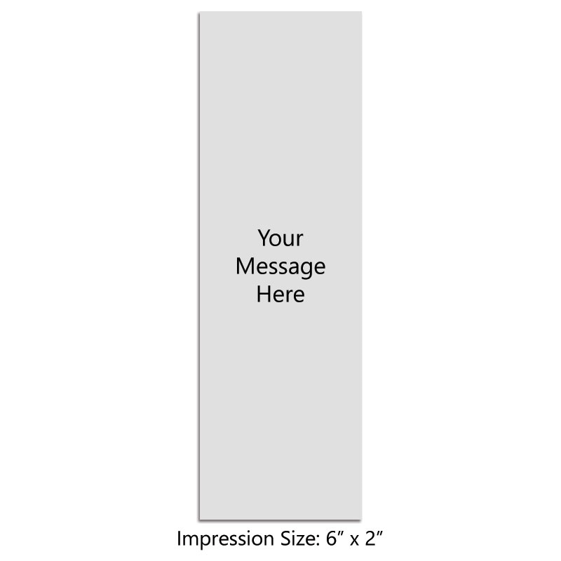Customize this 6" x 2" stamp with up to 25 lines of text or artwork! Primarily used for logos. Separate ink pad required. Free shipping on orders over $100!