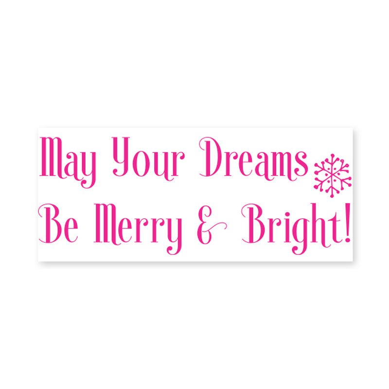 Order this self-inking May Your Dreams Be holiday rubber stamp in your choice of 11 ink colors and 2 mount sizes. Free shipping on orders over $100!